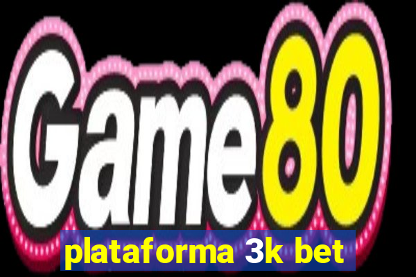 plataforma 3k bet